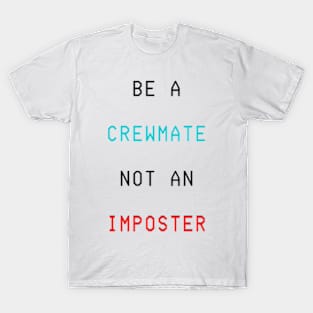 Among us - be a crewmate not an imposter T-Shirt